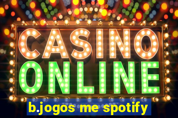 b.jogos me spotify